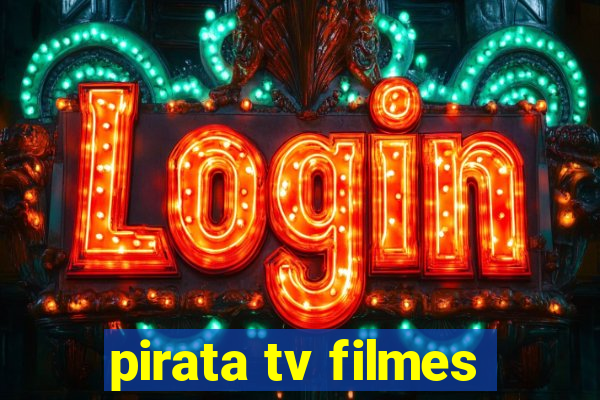 pirata tv filmes